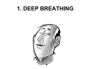 1. DEEP BREATHING   