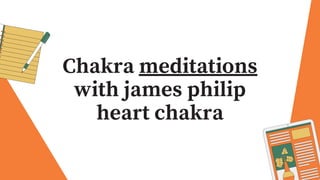 Chakra meditations
with james philip
heart chakra
 