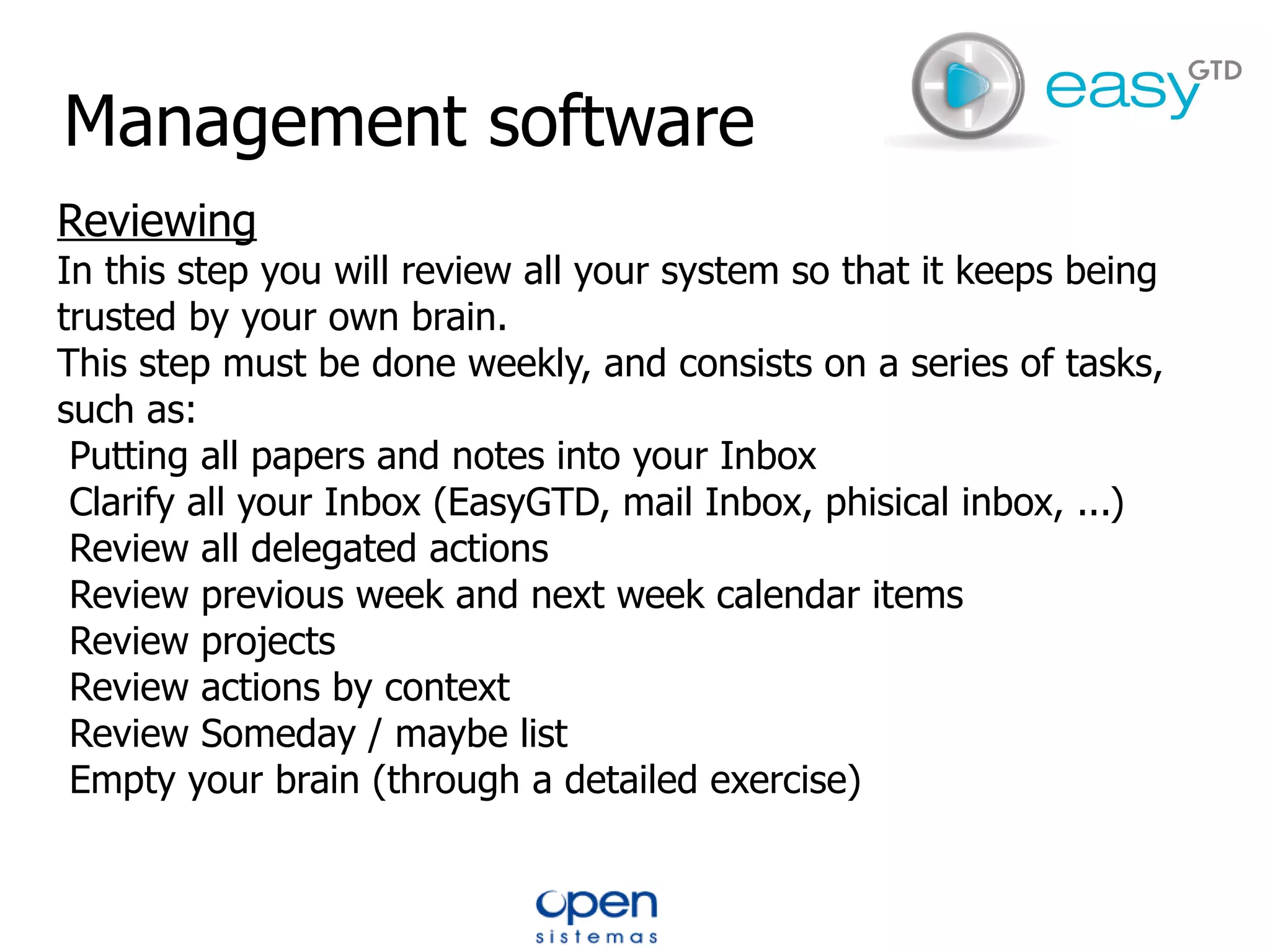 Organizing , that allows you to think and organize the work to do 
