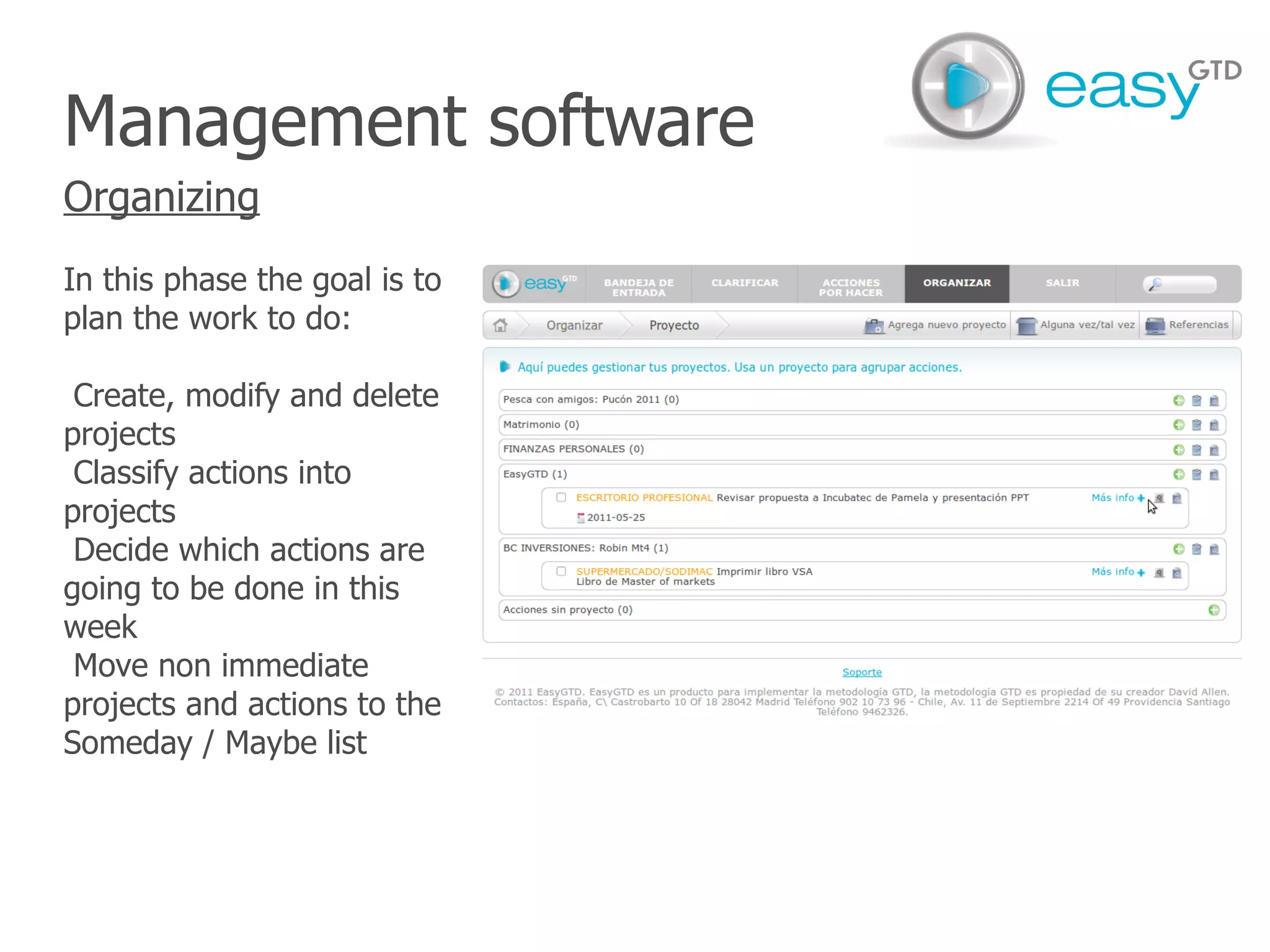 Management software It works in five easy steps: Capturing , that allows the system to catch all the stuff in your mind 