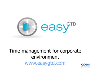 Time management for corporate environment www.easygtd.com 