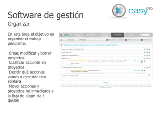 Software de gestión Funciona a través de un modelo sencillo de cinco pasos: Capturar , permite registrar todas las cosas que tenemos en la cabeza 