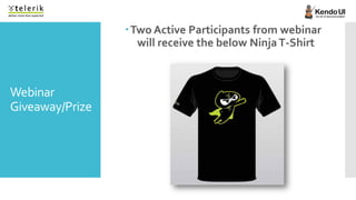 Two Active Participants from webinar
                   will receive the below Ninja T-Shirt



Webinar
Giveaway/Prize
 