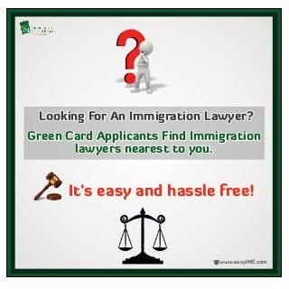 www.easyIME.comc
Looking For An Immigration Lawyer?Looking For An Immigration Lawyer?Looking For An Immigration Lawyer?
Green Card Applicants Find ImmigrationGreen Card Applicants Find Immigration
lawyers nearest to you.lawyers nearest to you.
Green Card Applicants Find Immigration
lawyers nearest to you.
It's easy and hassle free!It's easy and hassle free!It's easy and hassle free!
 