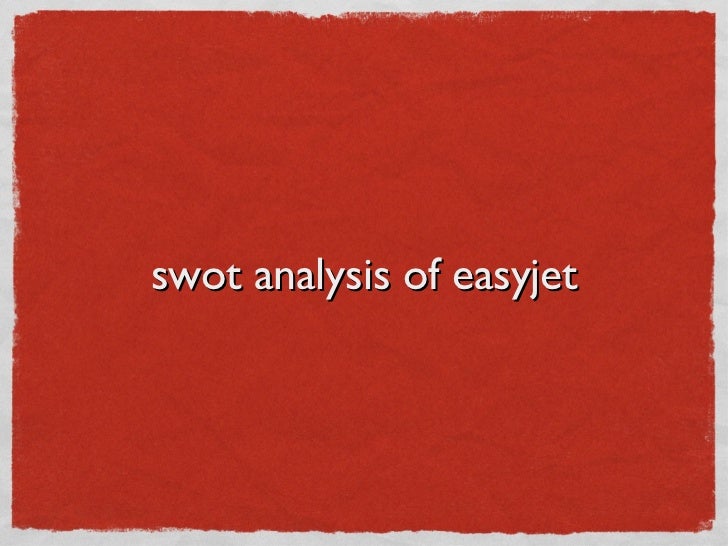 swot analysis on easyjet Pest analysis on easyjet airline company limited : easyjet airline company limited (styled as easyjet) is a british airline headquartered at london. swot analysis on easyjet Pest analysis on easyjet airline company limited : easyjet airline company limited (styled as easyjet) is a british airline headquartered at london.