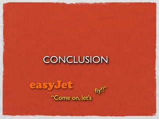 CONCLUSION


                   ﬂy!!”
 “Come on, let’s
 