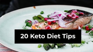 20 Keto Diet Tips
 