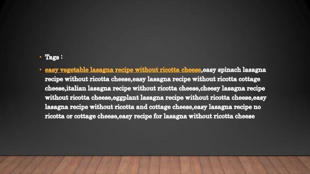 Easy Lasagna Recipe Without Ricotta Cheese