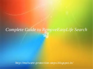 Complete Guide to RemoveEasyLife Search




    http://malware-protection-steps.blogspot.in/
 