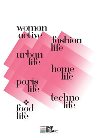 woman
 active fashion
         life
urban
    life
         home
paris        life
    life
         techno
food          life
life
   




        READ
        SURF
           AND




        CONNECT
 