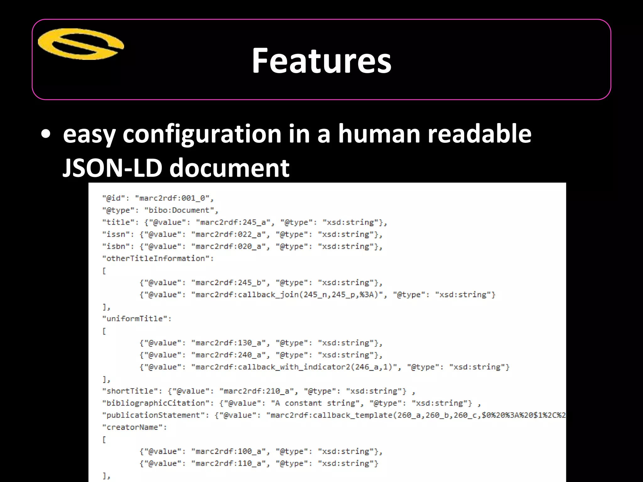 Carsten Klee
collidoscope.de
Features
• easy configuration in a human readable
JSON-LD document