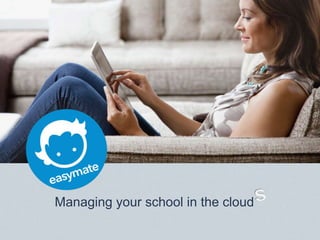 Managing your school in the cloud
 