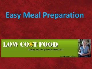 Easy Meal Preparation
 