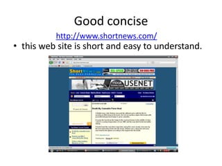 Good concisethis web site is short and easy to understand.http://www.shortnews.com/