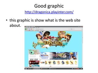 Good graphicthis graphic is show what is the web site about.http://dragonica.playinter.com/