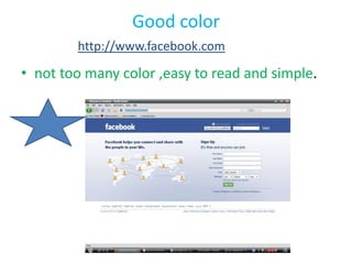 Good colornot too many color ,easy to read and simple.http://www.facebook.com