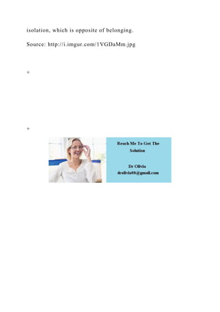 isolation, which is opposite of belonging.
Source: http://i.imgur.com/1VGDaMm.jpg
+
+
 