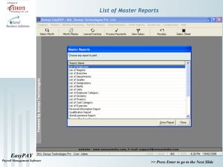 EasyPAY
Payroll Management Software
>> Press Enter to go to the Next Slide
List of Master Reports
 