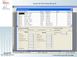 EasyPAY
Payroll Management Software
>> Press Enter to go to the Next Slide
Leave & Overtime Record
 
