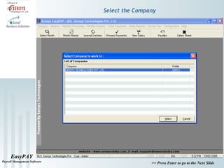 EasyPAY
Payroll Management Software
>> Press Enter to go to the Next Slide
Select the Company
 