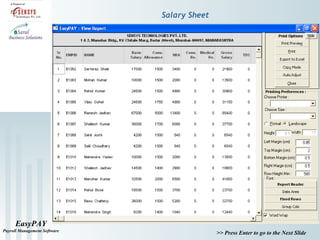 EasyPAY
Payroll Management Software
>> Press Enter to go to the Next Slide
Salary Sheet
 