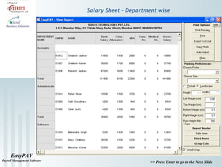 EasyPAY
Payroll Management Software
>> Press Enter to go to the Next Slide
Salary Sheet – Department wise
 