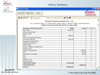 EasyPAY
Payroll Management Software
>> Press Enter to go to the Next Slide
Salary Summary
 