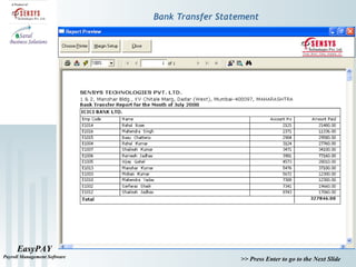 EasyPAY
Payroll Management Software
>> Press Enter to go to the Next Slide
Bank Transfer Statement
 