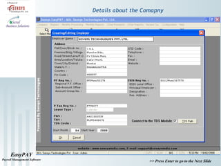 EasyPAY
Payroll Management Software
>> Press Enter to go to the Next Slide
Details about the Comapny
 