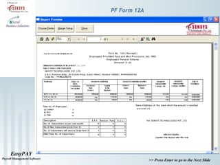 EasyPAY
Payroll Management Software
>> Press Enter to go to the Next Slide
PF Form 12A
 