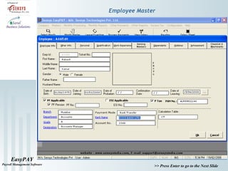 EasyPAY
Payroll Management Software
>> Press Enter to go to the Next Slide
Employee Master
 