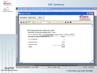 EasyPAY
Payroll Management Software
>> Press Enter to go to the Next Slide
ESIC Summary
 
