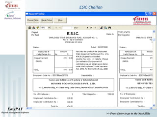EasyPAY
Payroll Management Software
>> Press Enter to go to the Next Slide
ESIC Challan
 