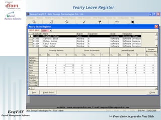 EasyPAY
Payroll Management Software
>> Press Enter to go to the Next Slide
Yearly Leave Register
 