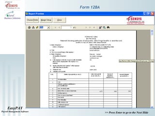 EasyPAY
Payroll Management Software
>> Press Enter to go to the Next Slide
Form 12BA
 