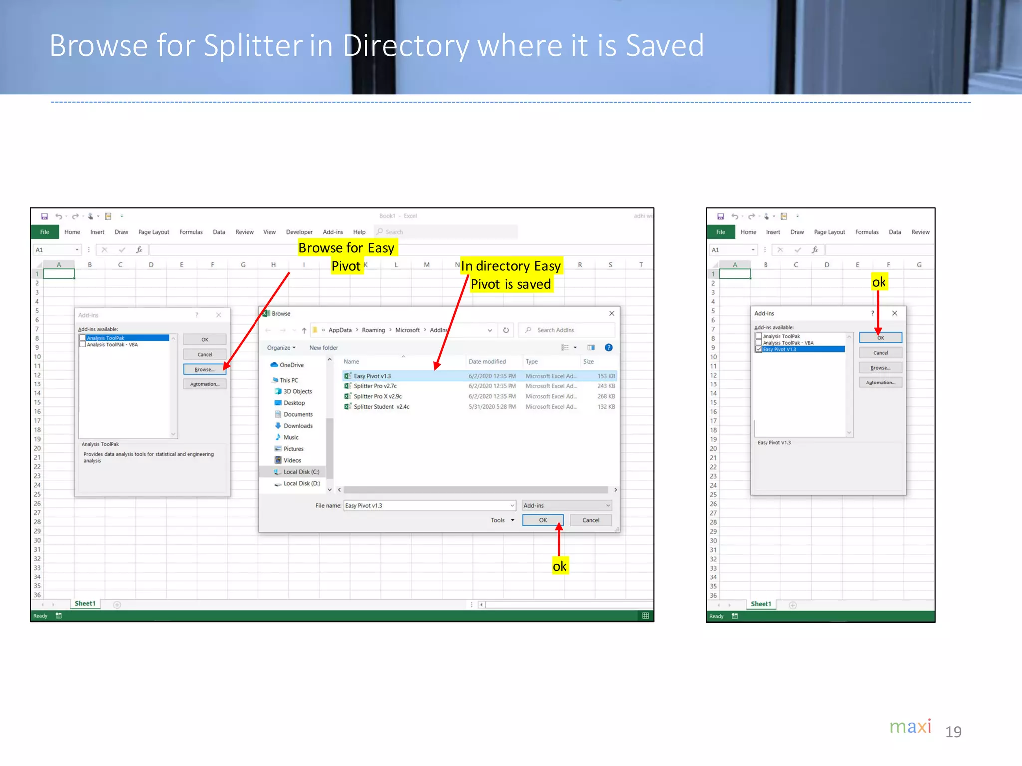 Browse for Splitter in Directory where it is Saved
19
Browse for Easy
Pivot In directory Easy
Pivot is saved
ok
ok
 