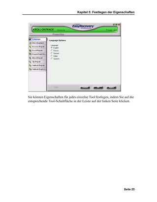 Kapitel 5: Festlegen der Eigenschaften




Sie können Eigenschaften für jedes einzelne Tool festlegen, indem Sie auf die
entsprechende Tool-Schaltfläche in der Leiste auf der linken Seite klicken.




                                                                     Seite 25
 