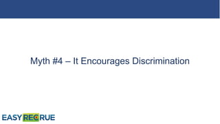 Myth #4 – It Encourages Discrimination
 