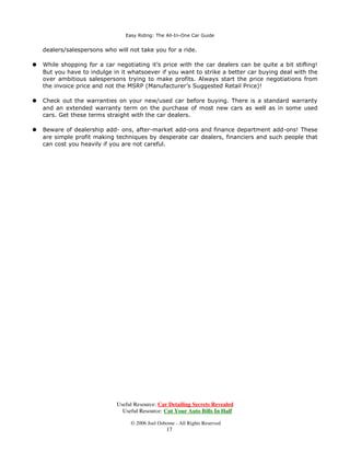 (∆ς∴ 5ΛΓΛΘϑ 7ΚΗ ∃ΟΟ,Θ2ΘΗ ∆Υ ∗ΞΛΓΗ




 ∋ΥΛΨΗ 6∆ΙΗΟ∴ 2Θ :ΗΩ 5Ρ∆Γς
,Ι ∋ΥΛΨΛΘϑ Λς ∆ Σ∆ςςΛΡΘ ΙΡΥ ∴ΡΞ ΩΚΗΘ ∴ΡΞ ΜΞςΩ ΟΡΨΗ ΩΡ ΩΗςΩ ∴ΡΞΥ ΗΘΓΞΥ∆ΘΦΗ ∆ϑ∆ΛΘςΩ ΓΥΛΨΛΘϑ ∆Ω ΩΡΣ
ςΣΗΗΓ ΛΘ Ψ∆ΥΛΗΓ ΩΗΥΥ∆ΛΘς ∆ΘΓ ΦΡΘΓΛΩΛΡΘς %ΞΩ ΖΚ∆ΩΗΨΗΥ ΕΗ ΩΚΗ ςΛΩΞ∆ΩΛΡΘ ∴ΡΞ ΠΞςΩ ∆ςςΞΥΗ ∴ΡΞΥ
ς∆ΙΗΩ∴ ΙΛΥςΩ ΖΚΗΘ ΓΥΛΨΛΘϑ ΗςΣΗΦΛ∆ΟΟ∴ ΖΚΛΟΗ ΓΥΛΨΛΘϑ ΡΘ ΖΗΩ ΥΡ∆Γς ∆ΘΓ ΩΗΥΥ∆ΛΘς

7ΚΗ Υ∆ΛΘ∴ ςΗ∆ςΡΘ ΡΥ ΣΡςΩςΘΡΖ ΠΗΟΩ ΣΡςΗς ∆ ϑΥΗ∆Ω Γ∆ΘϑΗΥ ΙΡΥ ΓΥΛΨΗΥς 7ΚΗ ΥΡ∆Γς ∆ΘΓ ΡΩΚΗΥ ΓΥΛΨΛΘϑ
ΩΗΥΥ∆ΛΘς ΕΗΦΡΠΗ Η[ΦΗΗΓΛΘϑΟ∴ ΖΗΩ ∆ΘΓ ςΟΛΣΣΗΥ∴ 6Ρ ΛΙ ∴ΡΞ ∆ΥΗ ΓΥΛΨΛΘϑ ∆ ΕΛΩ ΞΘΠΛΘΓΙΞΟΟ∴ ΡΘ ∆ ΖΗΩ
ΥΡ∆Γ ∴ΡΞ Φ∆Θ Η[ΣΗΦΩ ΩΡ Ο∆ΘΓ ΞΣ ΛΘ ∆ ΕΛϑ ΩΥΡΞΕΟΗ ΩΚ∆Ω ΠΛϑΚΩ ΣΥΡΨΗ ΩΡ ΕΗ Ι∆Ω∆Ο :ΗΩ ΥΡ∆Γς ΣΥΡΨΛΓΗ
ϑΥΗ∆Ω Γ∆ΘϑΗΥς ΙΡΥ ΕΡΩΚ Η[ΣΗΥΩ ∆ς ΖΗΟΟ ∆ς ∆Π∆ΩΗΞΥ ΓΥΛΨΗΥς 6Ρ ∴ΡΞ ΠΞςΩ ΝΗΗΣ ΛΘ ΠΛΘΓ ςΡΠΗ
ΛΠΣΡΥΩ∆ΘΩ Ι∆ΦΩς ΩΚ∆Ω ΖΛΟΟ ϑΞ∆Υ∆ΘΩΗΗ ∴ΡΞΥ ς∆ΙΗΩ∴ ΖΚΛΟΗ ΓΥΛΨΛΘϑ ΡΘ ΖΗΩ ΥΡ∆Γς

   ∩   7ΚΗ ΣΥΡΕΟΗΠς ∆ΘΓ ΓΛΙΙΛΦΞΟΩΛΗς Ι∆ΦΗΓ Ε∴ ΓΥΛΨΗΥς ΓΥΛΨΛΘϑ ΡΘ ΖΗΩ ΥΡ∆Γς ∆ΥΗ ΩΗΦΚΘΛΦ∆ΟΟ∴ ΥΗΙΗΥΥΗΓ
       ΩΡ ∆ς Κ∴ΓΥΡΣΟ∆ΘΛΘϑ

   ∩   ΡΞ ΠΞςΩ ∆ΟΖ∆∴ς ΕΗ∆Υ ΩΚΛς Ι∆ΦΩ ΛΘ ΠΛΘΓ ΩΚ∆Ω ΓΥΛΨΛΘϑ ΛΘ ΖΗΩ ΖΗ∆ΩΚΗΥ ΦΡΘΓΛΩΛΡΘς Λς ΦΡΠΣΟΗΩΗΟ∴
       ΓΛΙΙΗΥΗΘΩ ΙΥΡΠ ∴ΡΞΥ ΓΥΛΨΛΘϑ ΗςΦ∆Σ∆ΓΗς ΡΘ ∆Θ∴ ΕΥΛϑΚΩ ςΞΘΘ∴ Γ∆∴ ΡΞ Κ∆ΨΗ ΩΡ ΕΗ ΡΘ ΙΞΟΟ ∆ΟΗΥΩ
       ∆ΘΓ Π∆ΘΗΞΨΗΥ ∴ΡΞΥ Φ∆Υ Φ∆ΞΩΛΡΞςΟ∴ ΡΘ ∆ ΖΗΩ ∆ΘΓ ςΟΛΣΣΗΥ∴ ΥΡ∆Γ

   ∩   5Ρ∆Γς ΩΗΘΓ ΩΡ ΕΗ ΖΗΩ ∆ΘΓ ΨΗΥ∴ ςΟΛΣΣΗΥ∴ ΗςΣΗΦΛ∆ΟΟ∴ ∆ΙΩΗΥ ∆ ςΣΗΟΟ ΡΙ ΚΗ∆Ψ∴ Υ∆ΛΘ ΡΥ ΖΚΗΘ
       ∆ΦΦΞΠΞΟ∆ΩΗΓ ςΘΡΖ ΛΘ ΖΛΘΩΗΥ ςΩ∆ΥΩς ΩΡ ΠΗΟΩ 7ΚΗ Ζ∆ΩΗΥ ΡΘ ΩΚΗ ΥΡ∆Γς ∆ΥΗ ΠΛ[ΗΓ ΖΛΩΚ ΓΛΥΩ
       ϑΥΛΠΗ ∆ΘΓ ΟΗ∆ΝΛΘϑ ΡΛΟ ΙΥΡΠ Φ∆Υς ∆ΘΓ ΡΩΚΗΥ ΨΗΚΛΦΟΗς 7ΚΛς ΩΞΥΘς ΡΞΩ ΩΡ ΕΗ ∆Θ ΛΓΗ∆Ο ΦΡΘΓΛΩΛΡΘ
       ΙΡΥ Κ∴ΓΥΡΣΟ∆ΘΛΘϑ

   ∩   7ΚΗ ΩΚΛΘ Ο∆∴ΗΥ ΡΙ Ζ∆ΩΗΥ ΕΗΩΖΗΗΘ ΩΚΗ Φ∆Υ ΩΛΥΗς ∆ΘΓ ΩΚΗ ΥΡ∆Γ ϑΗΘΗΥ∆ΩΗς ∆ Ε∆ΥΥΛΗΥ ΩΚ∆Ω ΛΘ ΩΞΥΘ
       ΓΛΠΛΘΛςΚΗς ΩΚΗ ϑΥΛΣ ΕΗΩΖΗΗΘ ΩΚΗ ΩΛΥΗς ∆ΘΓ ΩΚΗ ΥΡ∆Γ ςΞΥΙ∆ΦΗ 6Ρ ΩΚΗ ΨΗΚΛΦΟΗ ςΩ∆ΥΩς ϑΟΛΓΛΘϑ
       ΡΨΗΥ ΩΚΗ Ζ∆ΩΗΥ Ο∆∴ΗΥ ΡΘ ΩΚΗ ΥΡ∆Γ ςΞΥΙ∆ΦΗ

7Ρ ∆ΨΡΛΓ ∴ΡΞΥ Φ∆Υ ςΝΛΓΓΛΘϑ ∴ΡΞ Κ∆ΨΗ ΩΡ ∆ΓΡΣΩ ΦΗΥΩ∆ΛΘ ΩΗΦΚΘΛΤΞΗς ∆ΘΓ Φ∆Υ Π∆ΛΘΩΗΘ∆ΘΦΗ ΩΛΣς ΩΚ∆Ω ΖΛΟΟ
ΗΘςΞΥΗ ΩΚ∆Ω ∴ΡΞ ∆ΥΗ ΛΘ ΣΗΥΙΗΦΩ ΦΡΘΩΥΡΟ ΖΚΛΟΗ ΓΥΛΨΛΘϑ ΡΘ ΖΗΩ ΥΡ∆Γς 7ΚΗ∴ ∆ΥΗ ∆ς ΙΡΟΟΡΖς

   ∩   1ΗΨΗΥ ΓΥΛΨΗ ∆Ω ΚΛϑΚ ςΣΗΗΓς ΡΘ ∆ ΖΗΩ ΥΡ∆Γ ∋ΥΛΨΛΘϑ ∆Ω ∆ ΟΡΖΗΥ ΨΗΟΡΦΛΩ∴ ΣΥΡΨΛΓΗς ∴ΡΞ ΖΛΩΚ
       ϑΥΗ∆ΩΗΥ ςΩ∆ΕΛΟΛΩ∴ ∆ΘΓ ∆ΓΚΗςΛΨΗ ΙΥΛΦΩΛΡΘ

   ∩   ΡΞ ΠΞςΩ ∆ΨΡΛΓ ∆ΕΥΞΣΩ ΜΗΥΝ∴ ΠΡΨΗΠΗΘΩς ΖΚΛΟΗ ΕΥ∆ΝΛΘϑ ∆ΦΦΗΟΗΥ∆ΩΛΘϑ ΡΥ ΩΞΥΘΛΘϑ ∆ΥΡΞΘΓ ∆
       ΦΡΥΘΗΥ

   ∩   ∃ΘΡΩΚΗΥ ς∆ΙΗΩ∴ ϑΞΛΓΗΟΛΘΗ ΩΚ∆Ω ∴ΡΞ ΠΞςΩ ΙΡΟΟΡΖ ΖΚΛΟΗ ΩΥ∆ΨΗΥςΛΘϑ ΡΘ ΖΗΩ ΥΡ∆Γς Λς ΩΡ Π∆ΛΘΩ∆ΛΘ
       ∆ΓΗΤΞ∆ΩΗ ΓΛςΩ∆ΘΦΗ ΕΗΩΖΗΗΘ ΩΚΗ Φ∆Υς ΛΘ ΙΥΡΘΩ ΡΙ ∴ΡΞ 6Ρ ΛΙ Ε∴ ∆Θ∴ ΦΚ∆ΘΦΗ ∴ΡΞ ΘΗΗΓ ΩΡ ΕΥ∆ΝΗ
       ςΞΓΓΗΘΟ∴ ΩΚΗΘ ∴ΡΞ Φ∆Θ Κ∆ΨΗ ςΞΙΙΛΦΛΗΘΩ ΓΛςΩ∆ΘΦΗ ΕΗΩΖΗΗΘ ∴ΡΞΥ Φ∆Υ ∆ΘΓ ΩΚΗ ΡΘΗ ΛΘ ΙΥΡΘΩ ΡΙ
       ∴ΡΞ ΕΗΙΡΥΗ ΦΡΠΛΘϑ ΩΡ ∆ Κ∆ΟΩ

   ∩   6ΝΛΓΓΛΘϑ ΡΘ ΖΗΩ ΥΡ∆Γς ΟΗ∆Γς ΩΡ ΛΘΘΞΠΗΥ∆ΕΟΗ ΥΡ∆Γ ∆ΦΦΛΓΗΘΩς Η∆ΦΚ ∴Η∆Υ ,Θ ΠΡςΩ ΡΦΦ∆ςΛΡΘς ΛΩ



                             Useful Resource: Car Detailing Secrets Revealed
                               Useful Resource: Cut Your Auto Bills In Half

                                  © 2006 Joel Osborne - All Rights Reserved
                                                  14
 