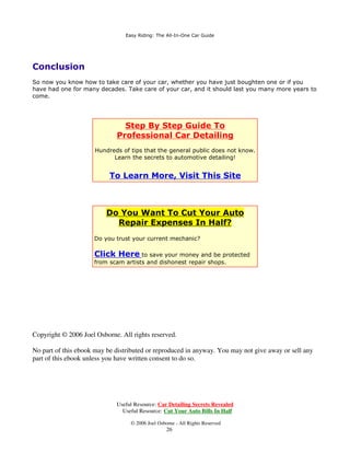 (∆ς∴ 5ΛΓΛΘϑ 7ΚΗ ∃ΟΟ,Θ2ΘΗ ∆Υ ∗ΞΛΓΗ




 +ΡΖ 7Ρ :∆ςΚ ∃ΘΓ :∆[ ΡΞΥ +ΡΩ :ΚΗΗΟς
ΡΞΥ Φ∆Υ Λς ∆ ΣΥΛ]ΗΓ ΣΡςςΗςςΛΡΘ ΩΚ∆Ω Λς ΨΗΥ∴ ΦΟΡςΗ ΩΡ ∴ΡΞΥ ΚΗ∆ΥΩ ∃ς ∴ΡΞ Ω∆ΝΗ Φ∆ΥΗ ΡΙ ∆Θ∴ΩΚΛΘϑ ΩΚ∆Ω
∴ΡΞ ΦΚΗΥΛςΚ ΓΗ∆ΥΟ∴ ∴ΡΞ ΖΛΟΟ ∆ΟςΡ ΘΡΩ Ζ∆ΘΩ ΩΡ ΦΡΠΣΥΡΠΛςΗ ΡΘ Π∆ΛΘΩ∆ΛΘΛΘϑ ∴ΡΞΥ ∆ΞΩΡΠΡΩΛΨΗ ΕΗ∆ΞΩ∴
ΛΘ ΩΚΗ ΕΗςΩ Ζ∆∴ ΣΡςςΛΕΟΗ 5ΗϑΞΟ∆Υ ΦΟΗ∆ΘΛΘϑ ΡΙ ΩΚΗ Φ∆Υ ΛΘΦΟΞΓΗς ΩΚΡΥΡΞϑΚ Ζ∆ςΚΛΘϑ ∆ΘΓ Ζ∆[ΛΘϑ ΡΙ ΩΚΗ
ΗΘΩΛΥΗ Φ∆Υ ΕΡΓ∴ ∆ΘΓ ∆ΟςΡ ΩΚΗ ΖΚΗΗΟς

ΡΞ ΜΞςΩ Φ∆ΘΘΡΩ ΗΨ∆ΓΗ ΩΚ∆Ω ΘΡΩςΡΦΡΠΙΡΥΩ∆ΕΟΗ Ω∆ςΝ ΡΙ ΦΟΗ∆ΘΛΘϑ ∴ΡΞΥ Φ∆Υ ΖΚΗΗΟς :ΚΗΗΟς ∆ΥΗ ∆Θ
ΛΠΣΡΥΩ∆ΘΩ Σ∆ΥΩ ΡΙ ∴ΡΞΥ Φ∆Υ ∆ΘΓ ΩΚΗ∴ ΘΗΗΓ ΩΡ ΕΗ Ζ∆ςΚΗΓ ∆ΘΓ Ω∆ΝΗΘ Φ∆ΥΗ ΡΙ ΛΘ ΩΚΗ ς∆ΠΗ Ζ∆∴ ∆ς ∴ΡΞ
ΖΡΞΟΓ Ω∆ΝΗ Φ∆ΥΗ ΡΙ ΩΚΗ Η[ΩΗΥΛΡΥ ∆ΘΓ ΛΘΩΗΥΛΡΥ ΡΙ ∴ΡΞΥ Φ∆Υ ΕΡΓ∴

+ΗΥΗ ∆ΥΗ ∆ ΙΗΖ ΞςΗΙΞΟ ϑΞΛΓΗΟΛΘΗς ΩΚ∆Ω ΖΛΟΟ ΚΗΟΣ ∴ΡΞ ϑΡ ∆ΕΡΞΩ ΩΚΗ ΜΡΕ ΡΙ Ζ∆ςΚΛΘϑ ∆ΘΓ Ζ∆[ΛΘϑ ∴ΡΞΥ
∝ΚΡΩ ΖΚΗΗΟς ∂

:∆ςΚΛΘϑ 7ΚΗ ∆Υ %ΡΓ∴

   ∩   )ΡΥ Ζ∆ςΚΛΘϑ ∴ΡΞΥ Φ∆Υ ΕΡΓ∴ ∴ΡΞ ΠΞςΩ ∆ΟΖ∆∴ς ΞςΗ ΓΗΩΗΥϑΗΘΩς ΩΚ∆Ω ∆ΥΗ ςΣΗΦΛΙΛΦ∆ΟΟ∴ Π∆ΓΗ ΙΡΥ
       ∆ΞΩΡΠΡΩΛΨΗ ΞςΗ ΡΘΟ∴ ,Ι ∴ΡΞ ΞςΗ ΡΥΓΛΘ∆Υ∴ ∆ΘΓ Κ∆ΥςΚ ΓΛςΚ Ζ∆ςΚΛΘϑ ΟΛΤΞΛΓςςΡ∆Σς ΙΡΥ ∴ΡΞΥ Φ∆Υ
       Ζ∆ςΚ ΩΚΗΘ ΩΚΗ Ζ∆[ ΣΡΟΛςΚ ΡΘ ΩΚΗ Φ∆Υ ΕΡΓ∴ ΛΠΣ∆ΥΩΛΘϑ ΩΚΗ ϑΟΡςς∴ ΙΛΘΛςΚ ϑΗΩς Γ∆Π∆ϑΗΓ 7ΚΗςΗ
       Φ∆Υ ΓΗΩΗΥϑΗΘΩςςΚ∆ΠΣΡΡς ∆ΥΗ Σ+ Ε∆Ο∆ΘΦΗΓ ΦΡΘΩ∆ΛΘΛΘϑ Φ∆Υ ΣΡΟΛςΚ ΗΘΚ∆ΘΦΗΥς ∆ΘΓ Ζ∆ΩΗΥ
       ςΡΟΞΕΟΗ Ζ∆[ ΩΡ ΥΗΩ∆ΛΘ ΩΚΗ ϑΟΡςς∴ Ζ∆[ ΙΛΘΛςΚ ΡΙ ∴ΡΞΥ Φ∆Υ ΕΡΓ∴ ∆ΘΓ ΝΗΗΣΛΘϑ ΛΩ ςΤΞΗ∆Ν∴ ΦΟΗ∆Θ

   ∩   :ΚΛΟΗ Ζ∆ςΚΛΘϑΖ∆[ΛΘϑ ∴ΡΞΥ Φ∆Υ ∴ΡΞ ΠΞςΩ ∆ΟΖ∆∴ς ΝΗΗΣ ΩΚΗ ΨΗΚΛΦΟΗ ΛΘ ΩΚΗ ςΚ∆ΓΗ ςΡ ΩΚ∆Ω ΩΚΗ
       Σ∆ΛΘΩ ςΞΥΙ∆ΦΗ Λς ∆ΕςΡΟΞΩΗΟ∴ ΦΡΡΟ

   ∩   ,Ω∂ς ΕΗΩΩΗΥ ΩΡ ΞςΗ ∆ ΣΟ∆ςΩΛΦ ΕΞΦΝΗΩ ΖΚΛΟΗ Ζ∆ςΚΛΘϑ ∴ΡΞΥ Φ∆Υ ΩΚ∆Θ ∆ ΠΗΩ∆Ο ΡΘΗ ΛΘ Φ∆ςΗ ΩΚΗ
       ΕΞΦΝΗΩ ΦΡΟΟΛΓΗς ΖΛΩΚ ΩΚΗ Φ∆Υ ςΞΥΙ∆ΦΗ ∴ΡΞΥ Φ∆Υ Σ∆ΛΘΩ ΖΡΘ∂Ω ΦΚΛΣ ΡΙΙ ∆ΘΓ Φ∆ΞςΗ ∴ΡΞ ΚΗ∆ΥΩΕΥΗ∆Ν

   ∩   :∆ςΚ ∴ΡΞΥ Φ∆Υ ΖΛΩΚ Ζ∆ΩΗΥ ∆Ω ΥΡΡΠ ΩΗΠΣΗΥ∆ΩΞΥΗ ∆ΘΓ ΘΗΨΗΥ ΖΛΩΚ Ζ∆ΥΠΚΡΩ Ζ∆ΩΗΥ 7ΚΛς ΖΛΟΟ
       ΥΞΛΘ ΩΚΗ ςΚΛΘ∴ Ζ∆[ ΦΡ∆ΩΛΘϑ ΡΘ ∴ΡΞΥ Φ∆Υ Σ∆ΛΘΩ ΟΗ∆ΓΛΘϑ ΩΡ ΤΞΛΦΝΗΥ ΕΡΓ∴ ΥΡΩ

   ∩   7Υ∴ ∆ΘΓ ΞςΗ ∆ ςΠ∆ΟΟΗΥ ΤΞ∆ΘΩΛΩ∴ ΡΙ Φ∆Υ ΓΗΩΗΥϑΗΘΩ ΩΚ∆Θ ΥΗΦΡΠΠΗΘΓΗΓ ΩΡ ΥΗΩ∆ΛΘ ΩΚΗ Ζ∆[ ΣΡΟΛςΚ
       ΙΡΥ ∆ ΟΡΘϑΗΥ ΩΛΠΗ ∃ ΦΡΘΦΗΘΩΥ∆ΩΗΓ ςΡ∆Σ ςΡΟΞΩΛΡΘ ΖΛΟΟ ςΩΥΛΣ ΡΙΙ ΩΚΗ Ζ∆[ ΣΡΟΛςΚ ΠΡΥΗ Η∆ΦΚ ΩΛΠΗ
       ∴ΡΞ Ζ∆ςΚ ∴ΡΞΥ Φ∆Υ ΖΛΩΚ ΛΩ

   ∩   7Ρ ∆ΨΡΛΓ Γ∆Π∆ϑΛΘϑ ∆ΘΓ ςΦΥ∆ΩΦΚΛΘϑ ΩΚΗ ϑΟΡςς∴ ΙΛΘΛςΚ ∆ΘΓ Ζ∆[ Ο∆∴ΗΥ ΡΘ ∴ΡΞΥ Φ∆Υ ΕΡΓ∴ ∆ΟΖ∆∴ς
       ΞςΗ ςΡΙΩ  ΦΡΩΩΡΘ ΩΡΖΗΟςΦΟΡΩΚς Φ∆ΥΖ∆ςΚΛΘϑ ΠΛΩΩς ςΡΙΩ ςΣΡΘϑΗς ΗΩΦ ΙΡΥ ΦΟΗ∆ΘΛΘϑ ∆ΘΓ
       ΓΥ∴ΛΘϑ ∴ΡΞΥ Φ∆Υ ∃ΨΡΛΓ ΞςΛΘϑ Κ∆ΥΓ ΕΥΞςΚΗς ∆ΘΓ ΦΟΡΩΚς ΖΚΛΟΗ Φ∆Υ Ζ∆ςΚΛΘϑ

   ∩   %ΗΙΡΥΗ ∴ΡΞ ςΩ∆ΥΩ Ζ∆ςΚΛΘϑ ∴ΡΞ∂ΨΗ ϑΡΩ ΩΡ ΖΗΩ ΩΚΗ ΗΘΩΛΥΗ Φ∆Υ ΙΥΡΠ ΩΡΣ ΩΡ ΕΡΩΩΡΠ )ΡΥ ΩΚΛς
       ΣΞΥΣΡςΗ ∴ΡΞ Φ∆Θ ΞςΗ ∆ ΣΛςΩΡΟ ϑΥΛΣ ΚΡςΗ ΘΡ]]ΟΗ ∆ΘΓ ϑΗΘΩΟ∴ ςΣΥ∆∴ ΙΥΡΠ ΩΚΗ ΩΡΣ ΩΡ ΩΚΗ ΥΗ∆Υ
       ΗΘΓς ΡΙ ΩΚΗ Φ∆Υ




                             Useful Resource: Car Detailing Secrets Revealed
                               Useful Resource: Cut Your Auto Bills In Half

                                  © 2006 Joel Osborne - All Rights Reserved
                                                  22
 