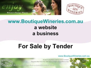 www.BoutiqueWineries.com.au a website a business For Sale by Tender 