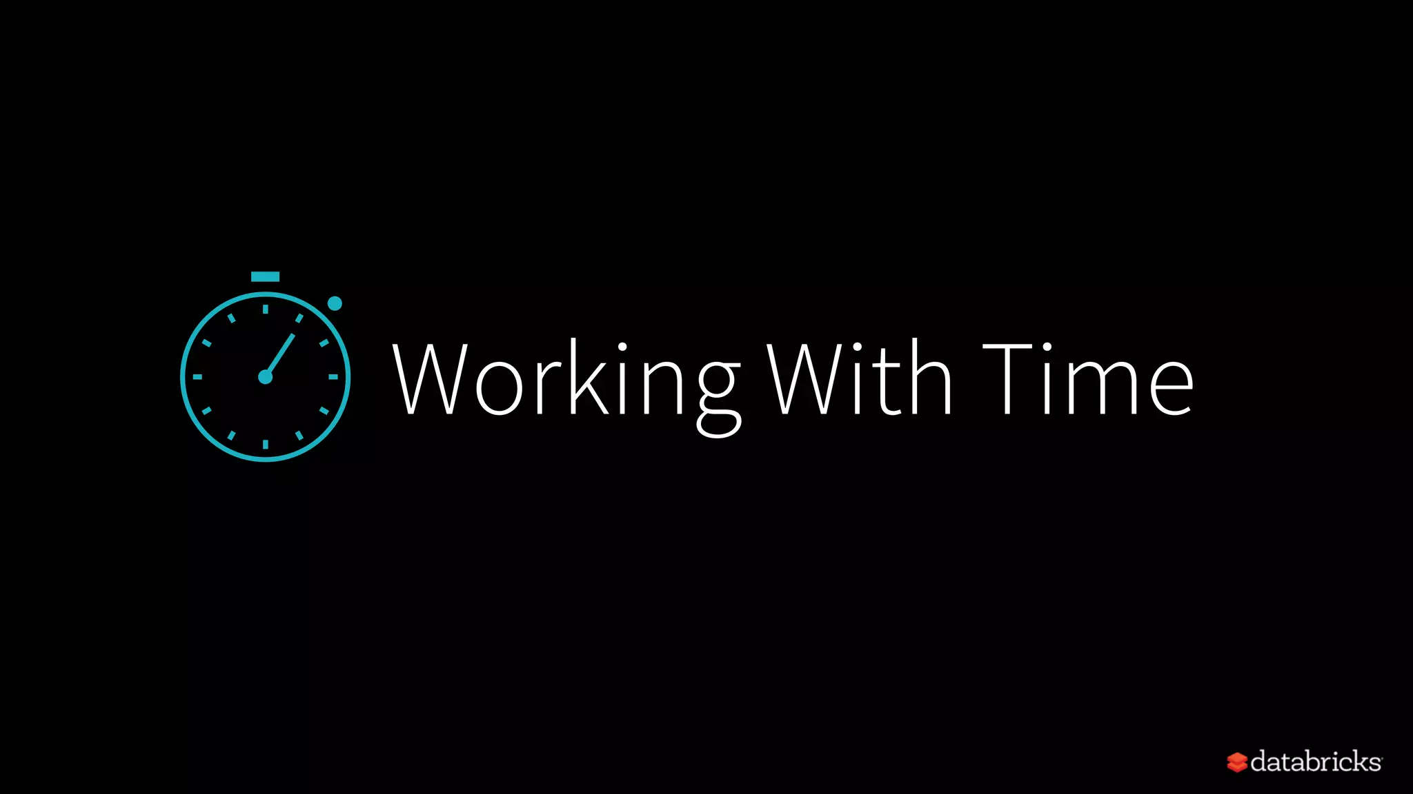 Working With Time
 