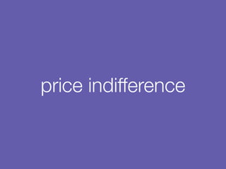 price indifference
 