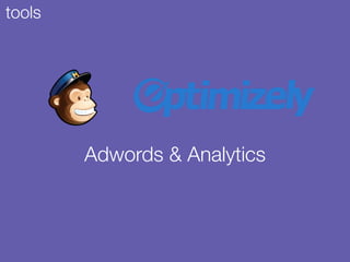 Adwords & Analytics
tools
 