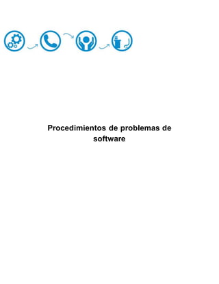 Procedimientos de problemas de
software
 