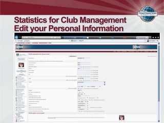 Statistics for Club Management
Edit your Personal Information
 