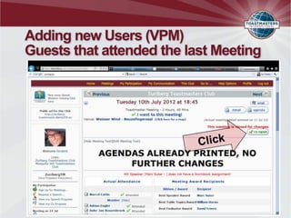 Adding new Users (VPM)
Guests that attended the last Meeting
 