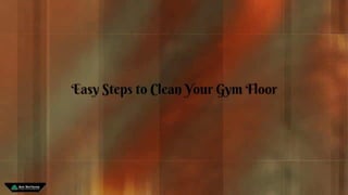 Easy Steps To Clean Your Gym Floor