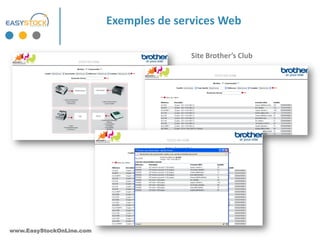 Exemples de services Web

                                         Site Brother’s Club




www.EasyStockOnLine.com
 