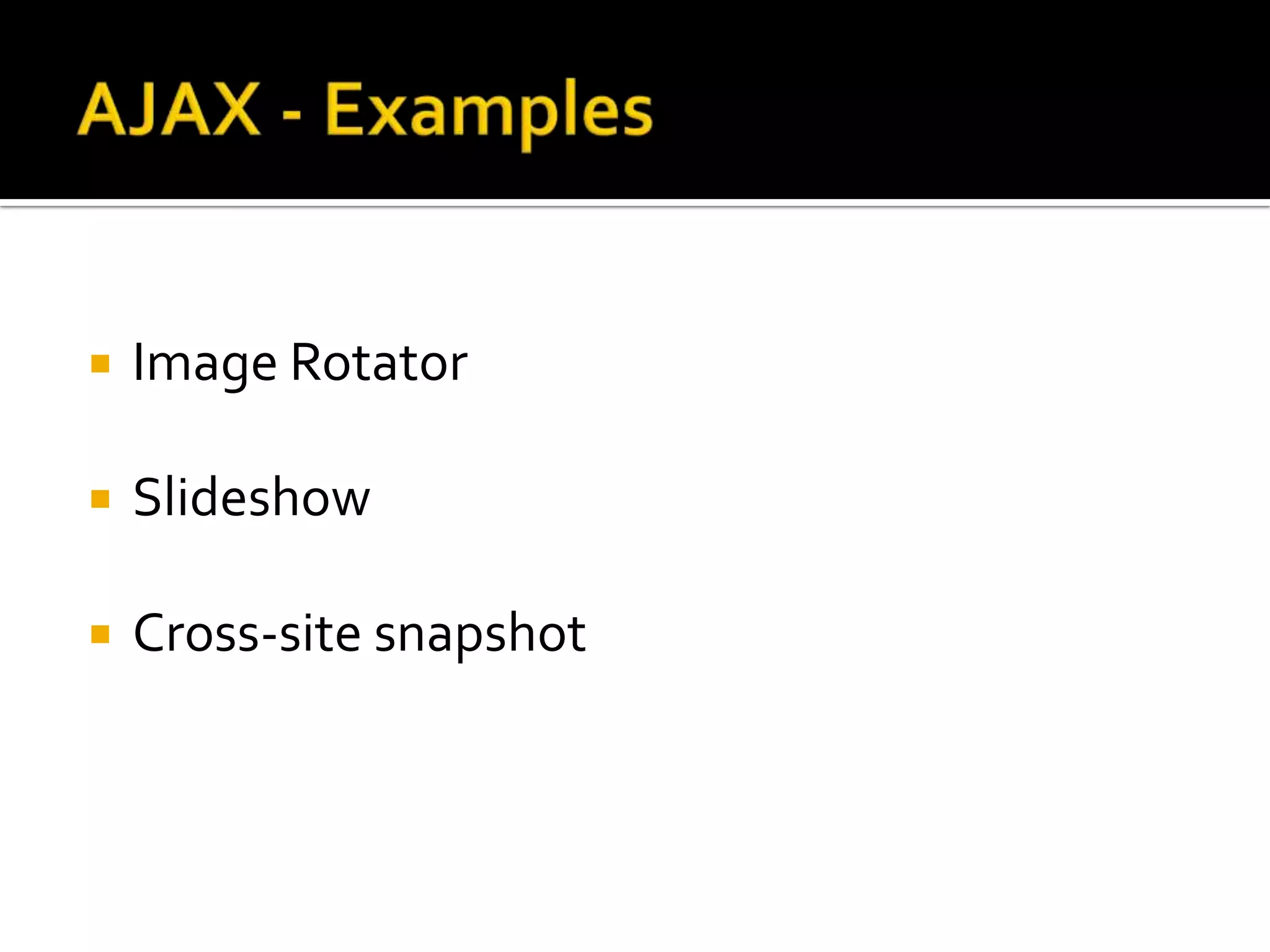    Image Rotator

   Slideshow

   Cross-site snapshot
 